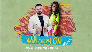 Arkadi Dumikyan & Melisa  - Will Carry On ( Official Remix 2020)