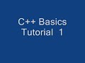 C++ Basics Video Tutorial 1