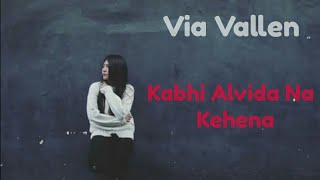 Menyentuh Hati. Via Vallen Kabhi Alvida Na Kehena. by Sera