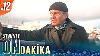 Seninle On Dakika - 12. Bölüm | Ayhan Sicimoğlu