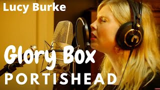 Glorybox - Portishead (Lucy Burke Cover)