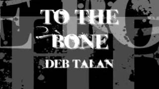 Watch Deb Talan To The Bone video