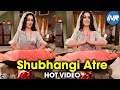 Shubhangi Atre Hot Video | Shubhangi Atre Hot And Sexy Look