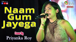 Meri Awaaz Hi Pehchaan Hai Naam Gum Jayega Live Cover By Priyanka Roy