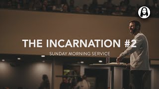 The Incarnation - Part 2 | Michael Koulianos | Sunday Morning Service | December 3Rd, 2023