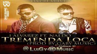 Video Tremenda Loca ft. Naldo J Alvarez