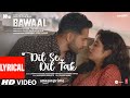Dil Se Dil Tak (Lyrical) Bawaal |Varun, Janhvi |Akashdeep, Laqshay, Kausar, Suvarna | Sajid N Nitesh