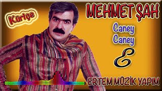 Mehmet Şah-Caney Caney