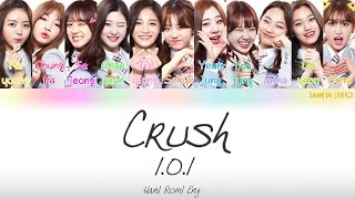I.O.I (아이오아이) [Produce 101] - Crush (Color Coded) (ENG/ROM/HAN) Lyrics