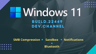 Windows 11 Build 22449 Dev. Channel - Settings Changes, Smb Compression, New Boot Screen And Sandbox