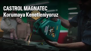 Castrol Magnatec Korumaya Kenetleniyoruz