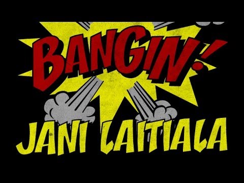 Jani Laitiala - Bangin!