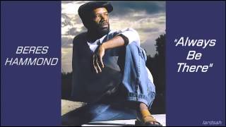 Watch Beres Hammond Always Be There video