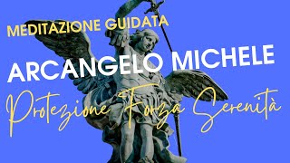 Protezione Forza E Serenità Con Larcangelo Michele - Meditazione Guidata Riequilibrio Energetico