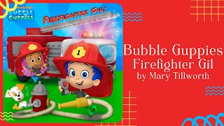 Stories For Kids Read Aloud Bubble Guppies Firefighter Gil Read Along Video