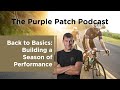 Episode 250: Back to Basics - Building a Season of Performance