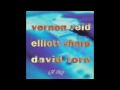 David Torn, Vermon Reid, Elliott Sharp - Xenomorph