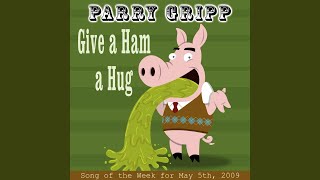 Watch Parry Gripp Give A Ham A Hug video