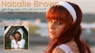 Watch Natalie Brown Come Closer video