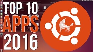 top 10 ubuntu apps of 2016 you need these apps