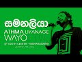 WAYO (Live) - Samanaliya (සමනලියා) by Athma Liyanage