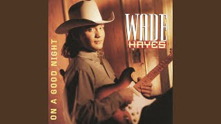 Watch Wade Hayes This Is The Life For Me video