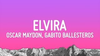 Oscar Maydon, Gabito Ballesteros, Chino Pacas - Elvira (Letra/Lyrics)