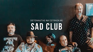 DETONAUTAS NA ESTRADA #6 - Rio de Janeiro/RJ (Sad Club)