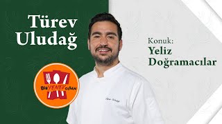 Bir Yemek Olsan Yeliz Doğramacılar