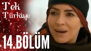 Tek Türkiye 14.Bölüm İzle