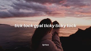 tick tock gyal ticky ticky tock (tiktok version) lyrics | slow motion - amaria b