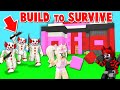 Roblox BUILD to SURVIVE with Sanna!