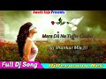 Mere Dil Ne Tujhe Chaha  Love Song  Dj Awadh Raja  Jhhankar Mix