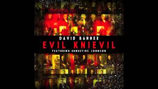 Watch David Banner Evil Knievil video