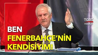 Aziz Yıldırımı Çılgına Çeviren Sözler Ben Fenerbahçenin Kendisiyim