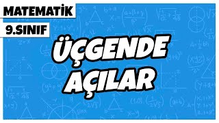 9. Sınıf Matematik - Üçgende Açılar | 2022