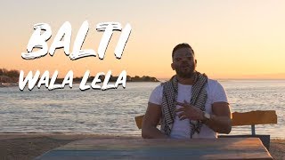 Balti - Wala Lela ( Music )