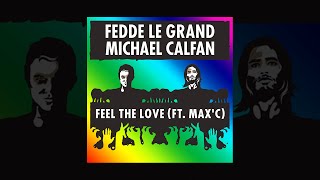 Fedde Le Grand & Michael Calfan Feat Max'C - Feel The Love [Official Music Video]