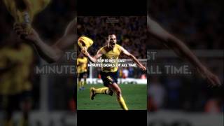 Top 10 Best Last Minutes Goals Of All Time