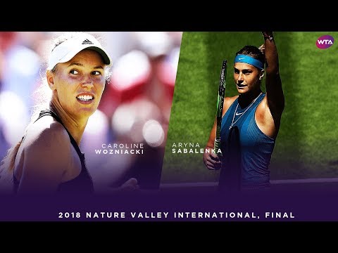 Caroline Wozniacki vs. Aryna Sabalenka | 2018 Nature Valley International Final