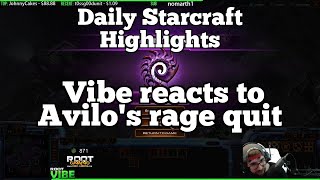 Daily Starcraft Highlights: Vibe reacts to Avilo's rage quit