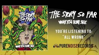 Watch Story So Far All Wrong video