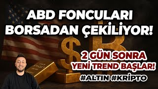 Abd Fonculari Borsadan Çeki̇li̇yor 2 Gün Sonra Yeni̇ Trend Başlar