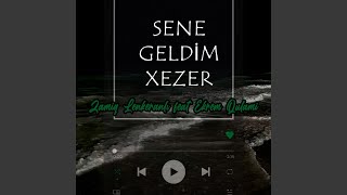 Sene Geldim Xezer Feat. Ekrem Qulami
