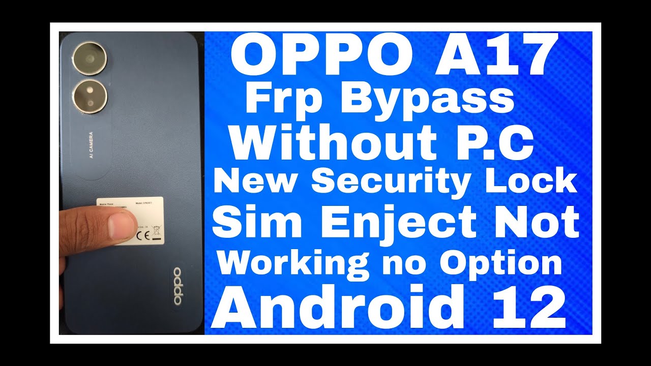 OPPO A17 FRP BYPASS WITHOUT P.C ANDROID 12 NEW SECURITY OPPO A17 FRP BYPASS WITHOUT P.C ANDROID 12 NEW SECURITY