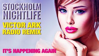 It's Happening Again ★ Victor Ark Radio Remix  [ Official Audio ] 🎧