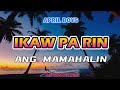 IKAW PA RIN (Ang Mamahalin) APRIL BOYS  [ KARAOKE ]