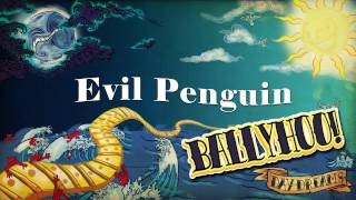 Watch Ballyhoo Evil Penguin video