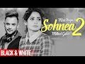 Sohnea 2 (Official B&W Video) | Miss Pooja ft Millind Gaba |  Latest Punjabi Songs 2020
