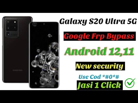 Galaxy S20 Ultra 5G Frp Lock bypass Android 12 / Galaxy S20 Ultra 5G Frp Lock bypass Android 12 /